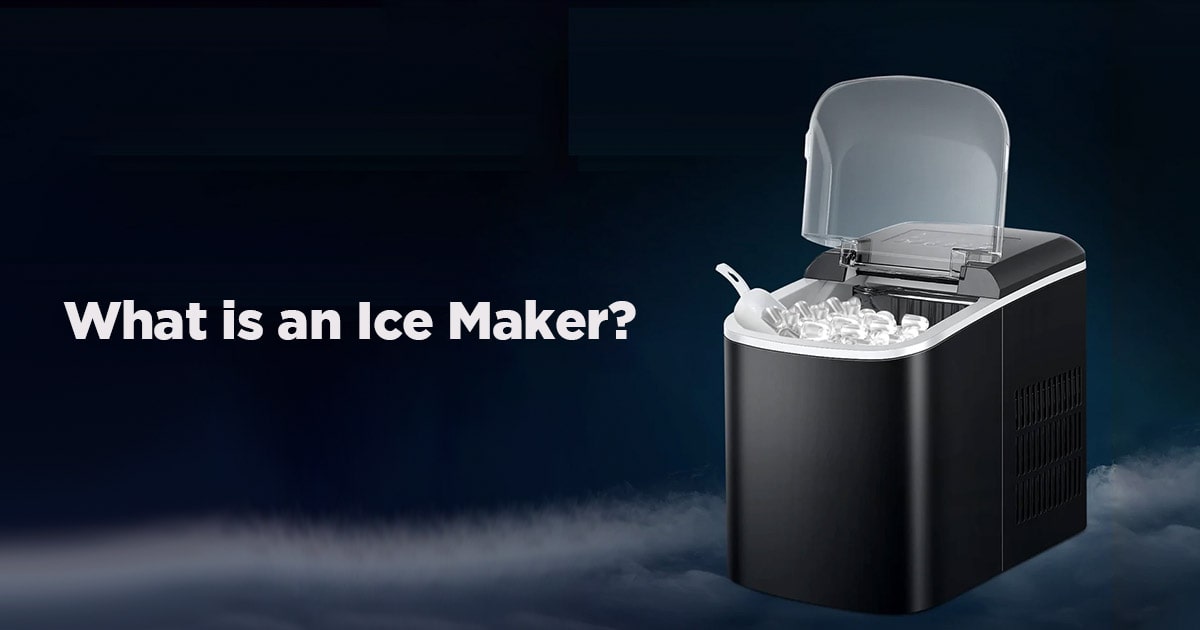 What is an Ice Maker?
